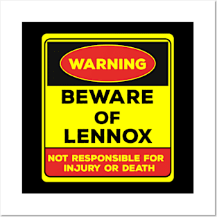 Beware Of Lennox/Warning Beware Of Lennox Not Responsible For Injury Or Death/gift for Lennox Posters and Art